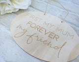 First my mum, forever my friend sign