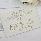 Hand painted Wooden Sign - One fine Fisherman