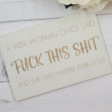 Hand painted Wooden Sign - A wise woman once said